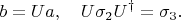 $$
b=Ua,\quad U\sigma_2 U^\dag=\sigma_3.
$$