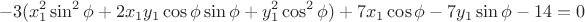 $$-3(x_1^2\sin^2\phi+2x_1y_1\cos\phi\sin\phi+y_1^2\cos^2\phi)+7x_1\cos\phi-7y_1\sin\phi-14=0$$