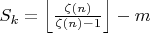 $S_k=\left \lfloor \frac{\zeta (n)}{\zeta (n)-1} \right \rfloor-m\