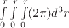 $\int\limits_{0}^{r} \int\limits_{0}^{r}\int\limits_{0}^{r} (2\pi)d^3r$