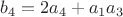 $b_4=2a_4+a_1a_3$