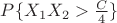 $P\{X_1X_2>\frac{C}{4}\}$