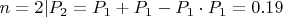 $n=2 | P_2=P_1+P_1-P_1 \cdot P_1 = 0.19$