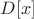 $D[x]$