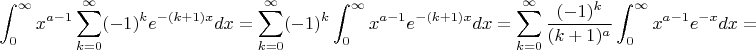 $$
\int_0^{\infty} x^{a - 1}\sum\limits_{k = 0}^{\infty}(-1)^ke^{-(k+1)x}dx = 
\sum\limits_{k = 0}^{\infty} (-1)^k \int_0^{\infty} x^{a - 1}e^{-(k+1)x} dx = 
\sum\limits_{k = 0}^{\infty} \frac{(-1)^k}{(k + 1)^a} \int_0^{\infty} x^{a - 1}e^{-x} dx = 
$$
