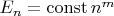 $ E_n=\operatorname{const}n^m$