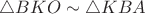 $\triangle BKO \sim \triangle KBA$