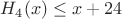 $H_4(x)\le x+24$