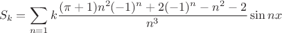 $$S_k=\sum\limits_{n=1}{k}\dfrac{(\pi+1)n^2(-1)^n+2(-1)^n-n^2-2}{n^3}\sin nx$$