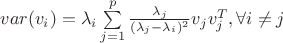 $var(v_i)=\lambda_i\sum\limits_{j=1}^{p}\frac{\lambda_j}{(\lambda_j-\lambda_i)^2}v_jv_j^T,           \forall      i \ne j$