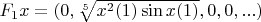 $F_1x=(0,\sqrt[5]{x^2(1) \sin x(1)},0,0,...)$