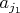 $a_{j_1}$