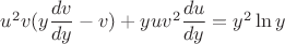 $u^2v(y\dfrac{dv}{dy}-v)+yuv^2\dfrac{du}{dy}=y^2\ln y$