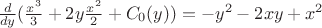 $\frac{d}{dy}(\frac{x^3}{3}+2y\frac{x^2}{2}+C_0(y))=-y^2-2xy+x^2$
