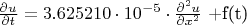 $\frac{\partial u}{\partial t} = 3.625210 \cdot 10^{-5} \cdot \frac{\partial^2 u}{\partial x^2}$ +f(t)