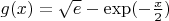 $g(x) = \sqrt{e} - \exp(-\frac{x}{2})$