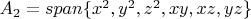 $A_2=span\{x^2,y^2,z^2,xy,xz,yz\}$