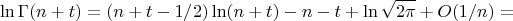 $$\ln\Gamma(n+t)=(n+t-1/2)\ln(n+t)-n-t+\ln\sqrt{2\pi}+O(1/n)=$$