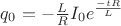 $q_0=-\frac{L}{R} I_0e^{\frac{-tR}L}$
