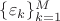$\{ \varepsilon_k \}_{k=1}^{M}$