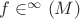 $f \in \С^\infty \left( M \right)$