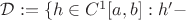 $\mathcal D := \{ h\in C^1[a,b]: h'-$