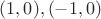 $(1,0), (-1,0)$