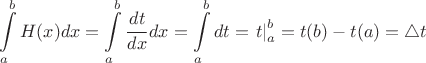 $$\int\limits_{a}^{b} H(x) dx = \int\limits_{a}^{b} \frac{dt}{dx} dx = \int\limits_{a}^{b} dt = \left. t  \right|_a^b = t(b) - t(a) = \triangle t$$