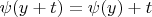 $\psi(y+t)=\psi(y)+t$