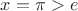 $x=\pi>e$