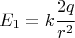 $$E_1=k\cfrac{2q}{r^2}$$