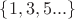 $\{1,3,5...\}$