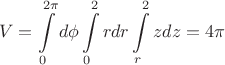 $$ V = \int\limits_{0}^{2 \pi} d \phi \int\limits_{0}^{2} rdr \int\limits_{r}^{2} zdz = 4 \pi $$