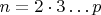 $n=2\cdot3\ldots p$