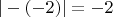 $|-(-2)|=-2$