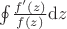 $\oint \!\frac{f'(z)}{f(z)}{\rm d}z$