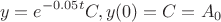 \[
y = e^{ - 0.05t} C,y(0) = C = A_0 
\]