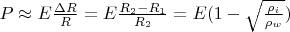 $P \approx E\frac{\Delta R}{R}=E\frac{R_{2}-R_{1}}{R_{2}}=E(1-\sqrt{\frac{\rho _{i}}{\rho _{w}}})$