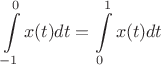 $\displaystyle\int\limits_{-1}^0x(t)dt=\displaystyle\int\limits_{0}^1x(t)dt$