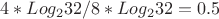 $4*Log_{2}{32}/8*Log_{2}{32}=0.5$