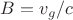 $B=v_g/c$