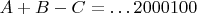 $A+B-C=\dots 2000100$