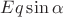 $Eq \sin \alpha$