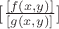 $[\frac{[f(x,y)]}{[g(x,y)]}]$