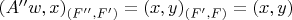 $(A''w,x)_{(F'',F')}=(x,y)_{(F',F)}=(x,y)$