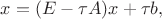 $$x = (E - \tau A)x + \tau b, $$