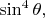 $\sin^4 \theta,$