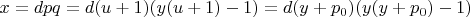 $x=dpq=d(u+1)(y(u+1)-1)=d(y+p_0)(y(y+p_0)-1)$