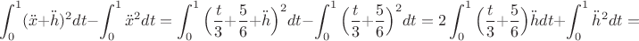 $$\displaystyle\int_0^1 (\ddot{x}+\ddot{h})^2 dt - \displaystyle\int_0^1 \ddot{x}^2dt=\displaystyle\int_0^1 \Big(\dfrac{t}{3}+\dfrac56+\ddot{h}\Big)^2 dt - \displaystyle\int_0^1\Big(\dfrac{t}{3}+\dfrac56\Big)^2dt=2\displaystyle\int_0^1\Big(\dfrac{t}{3}+\dfrac56\Big)\ddot{h}dt+\displaystyle\int_0^1\ddot{h}^2dt=$$