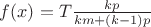 $  f(x)=T\frac{kp}{km+(k-1)p}$